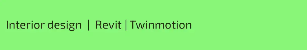 Interior design  |  Revit | Twinmotion